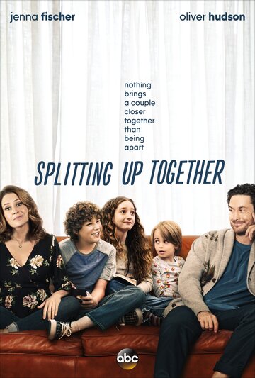 Разделенные вместе || Splitting Up Together (2018)