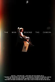 The Man Behind the Camera || Человек за камерой (2021)