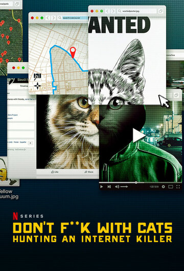 Руки прочь от котиков! Охота на интернет-убийцу || Don't F**k with Cats: Hunting an Internet Killer (2019)