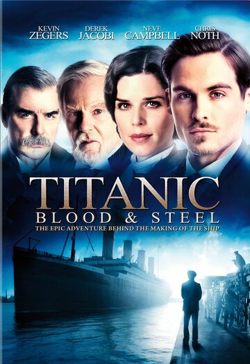 Титаник: Кровь и сталь || Titanic: Blood and Steel (2012)