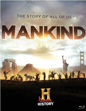 Человечество: История всех нас || Mankind: The Story Of All Of Us (2012)