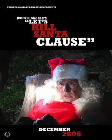 Let's Kill Santa Claus... (2006)