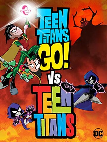Юные Титаны, вперед! против Юных Титанов || Teen Titans Go! Vs. Teen Titans (2019)