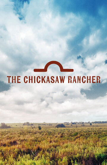 The Chickasaw Rancher || Montford: The Chickasaw Rancher