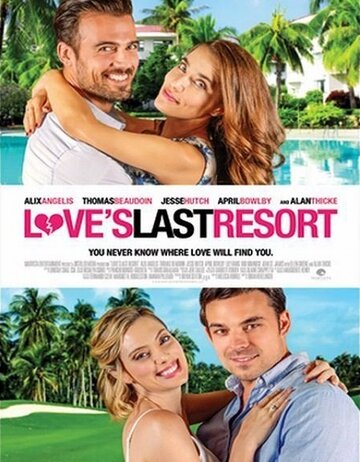 Последнее пристанище любви || Love's Last Resort (2017)