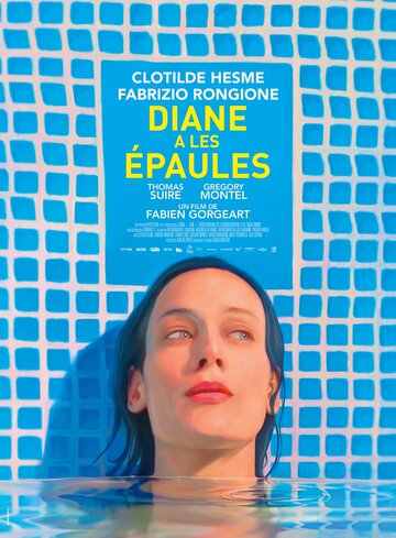Хрупкие плечи Дианы || Diane a les épaules (2017)