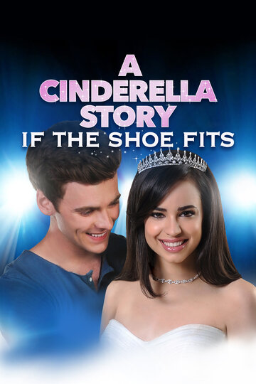 История Золушки 4: Если туфелька подойдёт || A Cinderella Story: If the Shoe Fits (2016)
