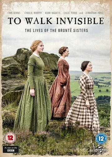 Вошедшие незримо: Сестры Бронте || To Walk Invisible: The Brontë Sisters (2016)
