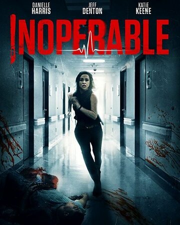 Неоперабельная || Inoperable (2017)