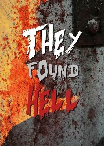 Они нашли ад || They Found Hell (2015)