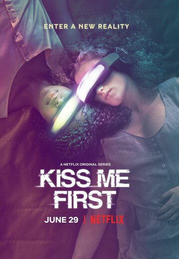 Поцелуй меня первым || Kiss Me First (2018)