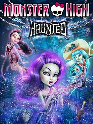 Школа Монстров: Призрачно || Monster High: Haunted (2015)