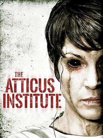 Институт Аттикус || The Atticus Institute (2014)