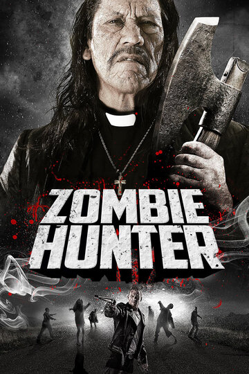 Охотник на зомби || Zombie Hunter (2013)