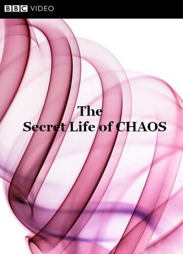 BBC: Тайная жизнь хаоса || The Secret Life of Chaos (2010)