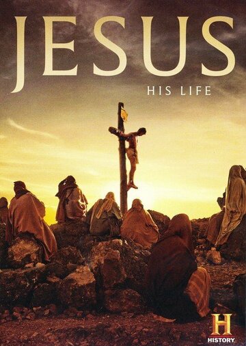 Иисус: Его жизнь || Jesus: His Life (2019)