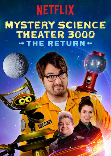 Mystery Science Theater 3000 || Mystery Science Theater 3000: The Return (2017)