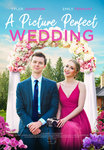 Картина идеальной свадьбы || A Picture Perfect Wedding (2021)