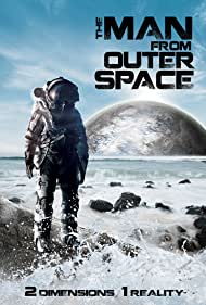 The Man from Outer Space || Человек из Открытого Космоса (2017)