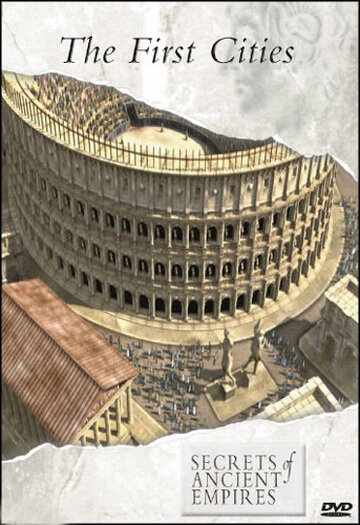 Secrets of Ancient Empires: The First Cities (2001)