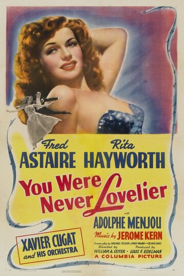 Ты никогда не была восхитительнее || You Were Never Lovelier (1942)