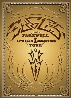 Eagles: The Farewell 1 Tour - Live from Melbourne