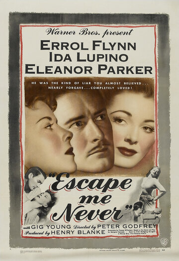 Никогда не покидай меня || Escape Me Never (1947)
