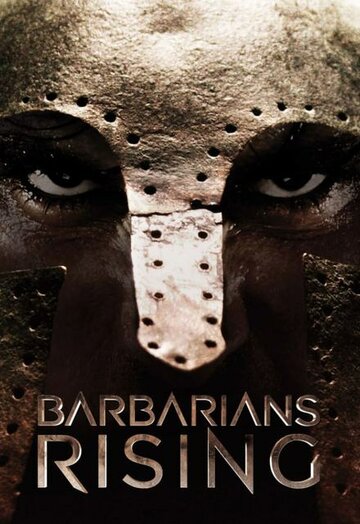 Нашествие варваров || Barbarians Rising (2016)