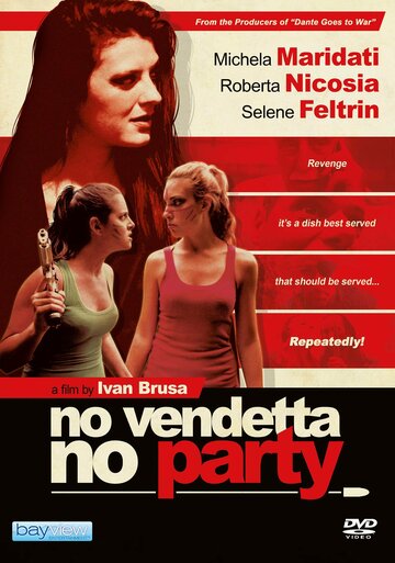 Никакой вечеринки, пока не отомстишь || No vendetta no party (2019)