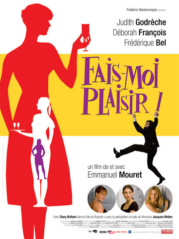 Доставь мне удовольствие! || Fais-moi plaisir! (2009)