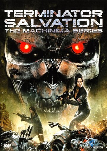 Терминатор: Да придет спаситель – Анимационный сериал || Terminator Salvation: The Machinima Series (2009)