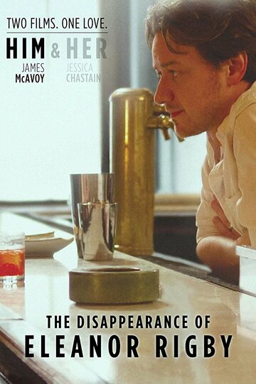 Исчезновение Элеанор Ригби: Он || The Disappearance of Eleanor Rigby: Him (2013)