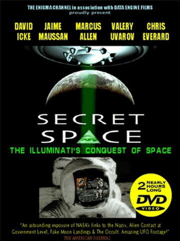 Секретный космос: Иллюминаты захватывают космос || Secret Space: The Illuminati's Conquest of Space (2007)