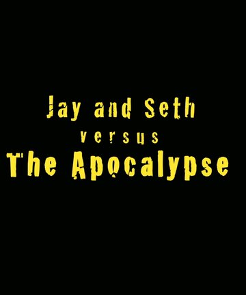 Джей и Сет против апокалипсиса || Jay and Seth Versus the Apocalypse (2007)
