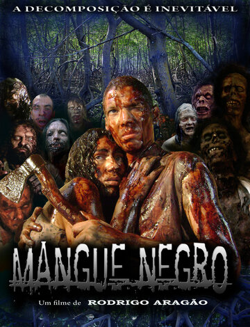 Грязные зомби || Mangue Negro (2008)