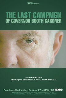 Последняя кампания губернатора Бута Гарднера || The Last Campaign of Governor Booth Gardner (2009)