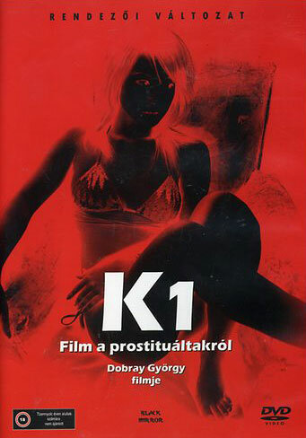 К: Фильм о проституции – площадь Ракоци || K (Film a prostituáltakról - Rákóczi tér) (1989)