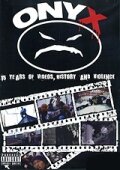 Onyx: 15 лет видео, истории и насилия