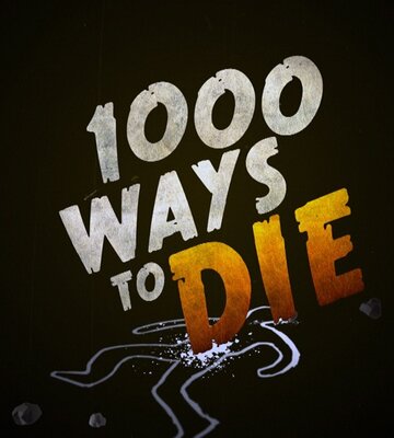 Тысяча смертей || 1000 Ways to Die (2008)