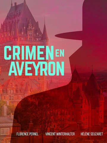 Убийство в Авероне || Crime en Aveyron (2014)