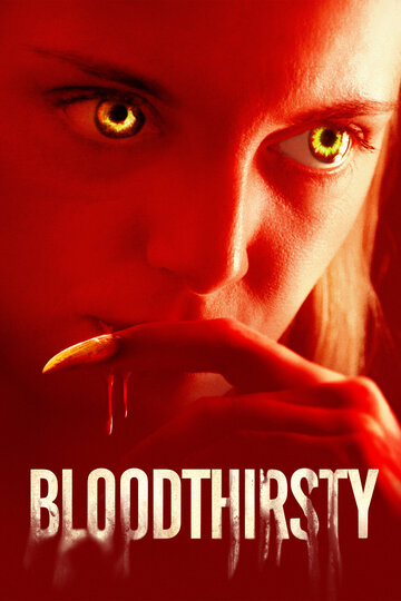 Жажда крови || Bloodthirsty (2020)