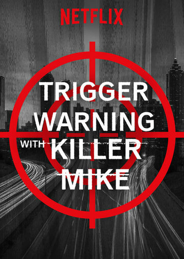 Триггер ворнинг с Киллером Майком || Trigger Warning with Killer Mike (2019)