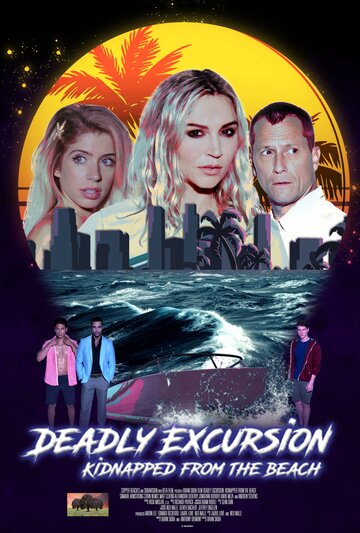 Опасная экскурсия: похищенные с пляжа || Deadly Excursion: Kidnapped from the Beach (2021)