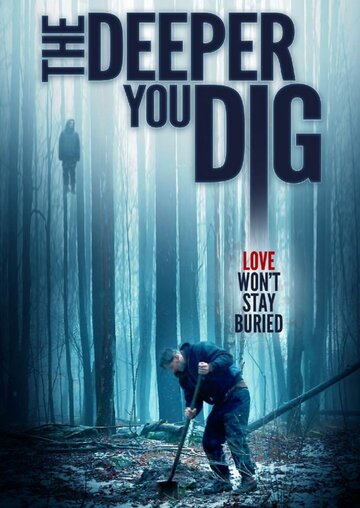 Чем глубже копаешь || The Deeper You Dig (2019)