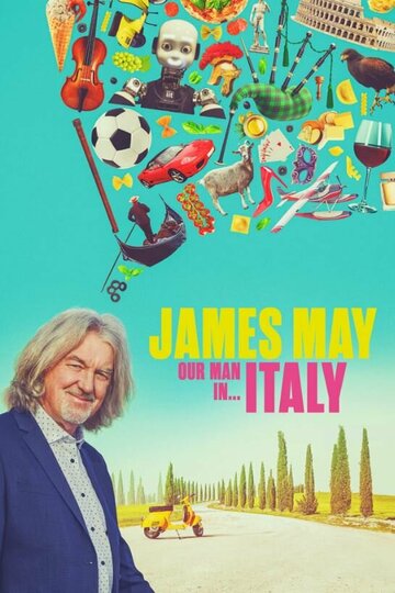 Джеймс Мэй: Наш человек в Италии || James May: Our Man in Italy (2022)