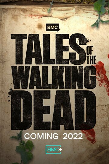 Истории ходячих мертвецов || Tales of the Walking Dead (2022)