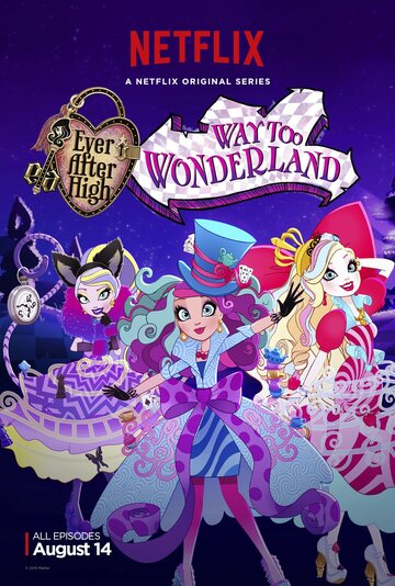 Школа Евер Афтер. Дорога до Країни Чудес || Ever After High: Way Too Wonderland (2015)