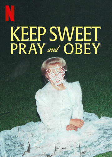 Покоритесь и молитесь || Keep Sweet: Pray and Obey (2022)