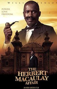 История Герберта Маколея || The Herbert Macaulay Affair (2019)