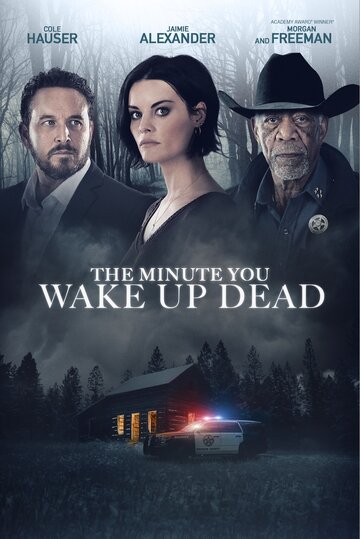 Хвилина, коли ти прокинешся мертвим The Minute You Wake up Dead (2022)